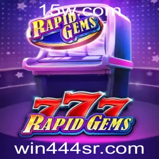 Explorando o Mundo do Jogo RapidGems777 com a Palavra-Chave win444